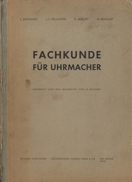 Fachkunde fur Uhrmacher Ubersetzt und fur die deutsche Ausgabe neu bearbeitet und erganzt von M. Bossart 