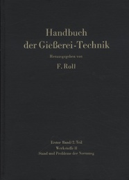 Handbuch der Giesserei-Technik : 1. Band / 2.Teil Werkstoffe Ⅱ Stand und Probleme der Normung 