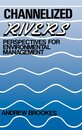 Channelized Rivers Perspectives for Environmental Management 
