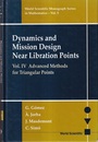 Dynamics and Mission Design Near Libration Points  Vol.4 Advanced Methods for Triangular Points 