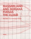 Massimiliano and Doriana Fuksas : The Cloud New Rome-eur Convention Centre 