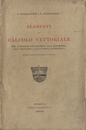 Elementi di Calcolo Vettoriale : 2nd Edition Con Numerose Applicazioni alla Geometria、 alla Meccanica e alla Fisica-Matematica 