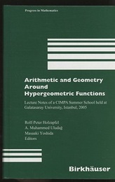 Arithmetic and Geometry Around Hypergeometric Functions Lecture Notes of a CIMPA Summer School held at Galatasaray University, Istanbul, 2005 