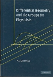 Differential Geometry and Lie Groups for Physicists  