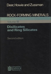 Rock-Forming Minerals : Vol. 1B : Disilicates and Ring Silicates : 2nd Edition (英) 造岩鉱物（1B）二ケイ酸塩および環状ケイ酸塩（第2版） 
