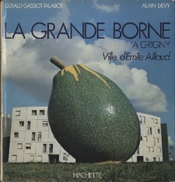 La Grande Borne A Grigny : Ville d'Emile Aillaud (仏) ラ・グランド・ボルヌ集合住宅：エミール・アヨー設計 
