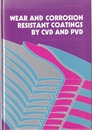 Wear and Corrosion Resistant Coatings by CVD and PVD (Hard) (英) 化学蒸着および物理蒸着による耐摩耗性および耐腐食性コーティング 