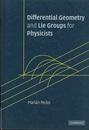 Differential Geometry and Lie Groups for Physicists  
