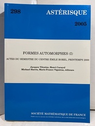 Formes automorphes : Volume Ⅰ Actes du semestre du Centre Emile Borel, printemps 2000 