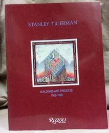Stanley Tigerman Buildings and Projects, 1966-1989 