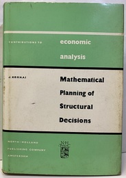 Mathematical planning of structural decisions Contributions to economic analysis 