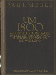 Um 1800. Architektur und Handwerk im letzten Jahrhundert ihrer traditionellen Entwicklung 3rd Edition 