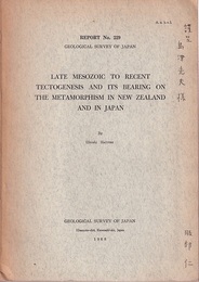 Late Mesozoic to Recent Tectogenesis and Its Bearing on the Metamorphism in New Zealand and in Japan (英) ニュージーランドにおける後期中生代－現世の造構運動とその変成作用に及ぼす意義，および日本における場合 