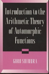 Introduction to the Arithmetic Theory of Automorphic Functions (Soft) Kano Memorial Lectures 1 (英) 保型函数の整数論的理論