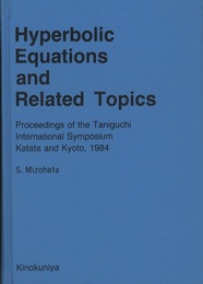 Hyperbolic Equations and Related Topics (Hard) (Ex.-Lib.) Proceedings of the Taniguchi International Symposium, Katata and Kyoto, 1984 (英) 双曲型微分方程式と関連する話題／第14 回谷口シンポジウム
