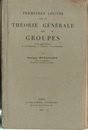 Premieres Lecons sur la Theorie Generale des Groupes et ses Applications a l’Arithmetique a l’Algebre a la Geometrie  