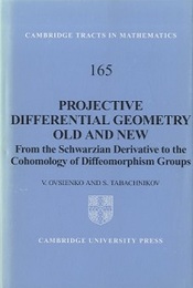Projective Differential Geometry Old and New From the Schwarzian Derivative to the Cohomology of Diffeomorphism Groups 