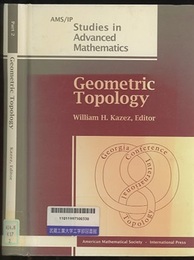 Geometric Topology Part 2 1993 Georgia International Topology Conference、 Aug.、 2-13、 1993、 Univ. of Georgia、 Athens、 Georgia 