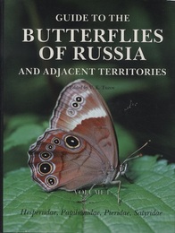 Guide to the Butterflies of Russia and Adjacent Territories (Lepidoptera, Rhopalocera) : Vol. 1-2 (1)Hesperiidae, Papilionidae, Pieridae, Satyridae (2)Libytheidae, Danaidae, Nymphalidae, Riodinidae, Lycaenidae