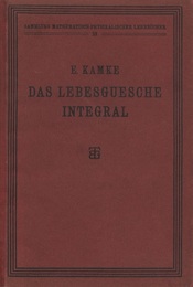 Das Lebesguesche Integral Eine Einfuhrung in die Neuere Theorie der Reellen Funktionen 