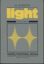 Light : Vol.1-2 (1) Waves, Photons, Atoms (2) Laser Light Dynamics
