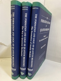 The Formation and Logic of Quantum Mechanics : Vol. Ⅰ-Ⅲ Ⅰ)The Formation of Atomic Models、Ⅱ)The Way to Quantum Mechanics、Ⅲ)The Establishment and Logic 