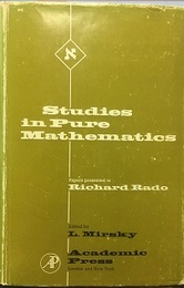 Studies in Pure Mathematics Papers in Combinatorial Theory、 Analysis、 Geometry、 Algebra、 and the Theory of Numbers Presented to Richard Rado 