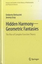 Hidden Harmony―Geometric Fantasies (Hard) The Rise of Complex Function Theory 