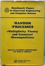 Random Processes: Multiplicity Theory and Canonical Decompositions Benchmark Papers in Electrical Engineering and Computer Science 