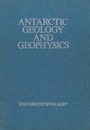 Antarctic Geology and Geophysics (英) 南極の地質学と地球物理学 