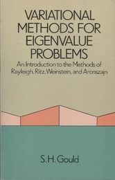Variational Methods for Eigenvalue Problems An Introduction to the Methods of Rayleigh、 Ritz、 Weinstein、 and Aronszajn 
