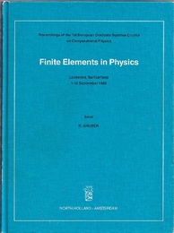 Finite Elements in Physics Proceedings of the 1st European Graduate Summer Course on Computational Physics Lausanne, Switzerland 1-10 September 1986