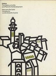 Urbino : The History of a City and Plans for Its Development  