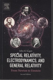Special Relativity, Electrodynamics, and General Relativity From Newton to Einstein Second Edition