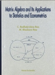 Matrix Algebra and Its Applications to Statistics and Econometrics  