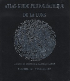 Atlas-Guide Photographique de la Lune Ouvrage de Reference a Haute Resolution 
