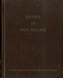 Oeuvres de Paul Painleve : Tome I Notice-Lecons de Stockholm 