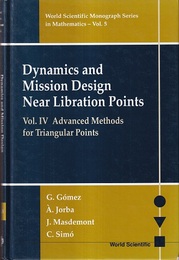 Dynamics and Mission Design Near Libration Points  Vol.4 Advanced Methods for Triangular Points 