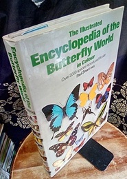 The Illustrated Encyclopaedia of the Butterfly World in Colour  