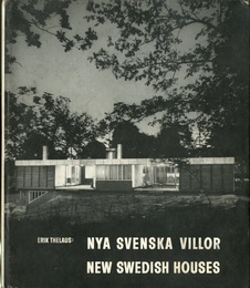 New Swedish Houses : A Survey of Villa Architecture of the 1950s Nya Svenska Villor : En Oversikt over 1950-Talets Villabyggnadskonst 