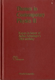 Themes in Contemporary Physics 2 Essays in Honor of Julian Schwinger's 70th Birthday 