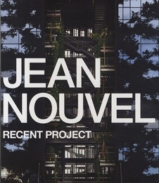 ジャン・ヌヴェル　最新プロジェクト JEAN NOUVEL RECENT PROJECT 