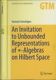 An Invitation to Unbounded Representations of ?-Algebras on Hilbert Space (Hard)  