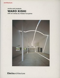 Waro Kishi : Works and Projects (Hard) (英) 岸和郎建築作品集 
