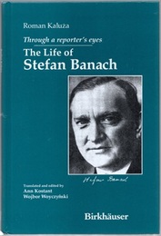 Through a Reporter’s Eyes : The Life of Stefan Banach (Hard)  