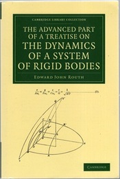 The Advanced Part of a Treatise on the Dynamics of a System of Rigid Bodies (Soft) Being Part II. of a Treatise on the Whole Subject with Numerous Examples 
