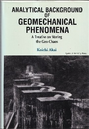 Analytical Background of Geomechanical Phenomena A Treatise on Staring the Geo-Chaos (英) 地盤力学的事象の解析的背景