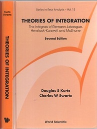 Theories of Integration : 2nd Edition (Hard) The Integrals of Riemann, Lebesgue, HenstockKurzweil, and McShane 