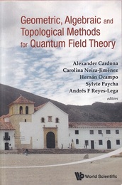 Geometric, Algebraic and Topological Methods for Quantum Field Theory (Soft) Proceedings of the 2011 Villa de Leyva Summer School 