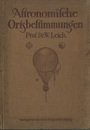 Astronomische Ortsbestimmungen mit besonderer Berucksichtigung der luftschiffahrt 